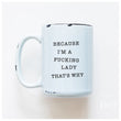 Load image into Gallery viewer, BECAUSE I'M A LADY - MUG - PRAIRIE CHICK PRINTS
