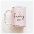 Load image into Gallery viewer, CARPE FUCKING DIEM - MUG - PRAIRIE CHICK PRINTS
