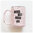 Load image into Gallery viewer, CHEER THE FUCK UP - MUG - PRAIRIE CHICK PRINTS
