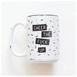 Load image into Gallery viewer, CHEER THE FUCK UP - MUG - PRAIRIE CHICK PRINTS
