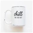 Load image into Gallery viewer, CHILL THE FUCK OUT - MUG - PRAIRIE CHICK PRINTS
