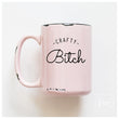 Load image into Gallery viewer, CRAFTY BITCH - MUG - PRAIRIE CHICK PRINTS
