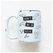 Load image into Gallery viewer, DON'T BE A DICK - MUG - PRAIRIE CHICK PRINTS
