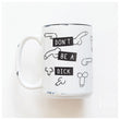 Load image into Gallery viewer, DON'T BE A DICK - MUG - PRAIRIE CHICK PRINTS

