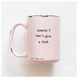 Load image into Gallery viewer, DON'T GIVE A FUCK - MUG - PRAIRIE CHICK PRINTS
