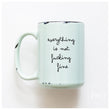 Load image into Gallery viewer, EVERYTHING IS NOT FINE - MUG - PRAIRIE CHICK PRINTS
