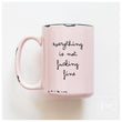 Load image into Gallery viewer, EVERYTHING IS NOT FINE - MUG - PRAIRIE CHICK PRINTS
