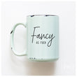 Load image into Gallery viewer, FANCY AS FUCK - MUG - PRAIRIE CHICK PRINTS
