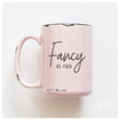 Load image into Gallery viewer, FANCY AS FUCK - MUG - PRAIRIE CHICK PRINTS
