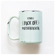 Load image into Gallery viewer, FUCK OFF MOTHERFUCK - MUG - PRAIRIE CHICK PRINTS
