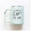 Load image into Gallery viewer, GO JUMP IN THE LAKE - MUG - PRAIRIE CHICK PRINTS
