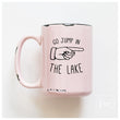 Load image into Gallery viewer, GO JUMP IN THE LAKE - MUG - PRAIRIE CHICK PRINTS
