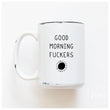Load image into Gallery viewer, GOOD MORNING FUCKERS - MUG - PRAIRIE CHICK PRINTS
