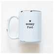 Load image into Gallery viewer, MOMMY FUEL - MUG - PRAIRIE CHICK PRINTS
