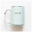Load image into Gallery viewer, PISS OFF - MUG - PRAIRIE CHICK PRINTS
