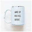 Load image into Gallery viewer, WAKE UP KICK ASS REPEAT - MUG - PRAIRIE CHICK PRINTS
