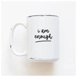 Load image into Gallery viewer, I AM ENOUGH - MUG - PRAIRIE CHICK PRINTS

