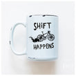 Load image into Gallery viewer, SHIFT HAPPENS - MUG - PRAIRIE CHICK PRINTS
