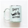 Load image into Gallery viewer, SHIFT HAPPENS - MUG - PRAIRIE CHICK PRINTS
