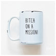 Load image into Gallery viewer, BITCH ON A MISSION - MUG - PRAIRIE CHICK PRINTS
