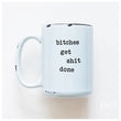Load image into Gallery viewer, BITCHES GET SHIT DONE - MUG - PRAIRIE CHICK PRINTS
