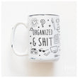 Load image into Gallery viewer, ORGANIZED &amp; SHIT - MUG - PRAIRIE CHICK PRINTS
