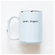 Load image into Gallery viewer, GOAL DIGGER - MUG - PRAIRIE CHICK PRINTS
