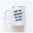 Load image into Gallery viewer, BE EXCELLENT TO EACH OTHER - MUG - PRAIRIE CHICK PRINTS
