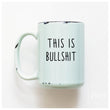 Load image into Gallery viewer, THIS IS BULLSHIT - MUG - PRAIRIE CHICK PRINTS
