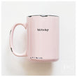 Load image into Gallery viewer, BITCHY - MUG - PRAIRIE CHICK PRINTS
