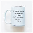 Load image into Gallery viewer, IF YOU DON'T HAVE ANYTHING NICE - MUG - PRAIRIE CHICK PRINTS
