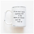Load image into Gallery viewer, IF YOU DON'T HAVE ANYTHING NICE - MUG - PRAIRIE CHICK PRINTS
