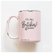 Load image into Gallery viewer, IT'S FALL BITCHES - MUG - PRAIRIE CHICK PRINTS
