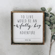 Load image into Gallery viewer, An Awfully Big Adventure (13x13) Wooden Sign - William Rae Designs
