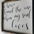 Load image into Gallery viewer, I Have Found The One (13x13) Wooden Sign - William Rae Designs
