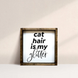 Load image into Gallery viewer, Cat Hair Is My Glitter (7x7) Wooden Sign - William Rae Designs
