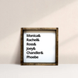 Load image into Gallery viewer, Friends Names (7x7) Wooden Sign - William Rae Designs
