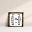 Load image into Gallery viewer, I'll Be There For You (7x7) Wooden Sign - William Rae Designs
