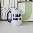 Load image into Gallery viewer, I Hate Pants / 15oz Mug - All Decked Out
