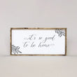 Load image into Gallery viewer, It's So Good To Be Home (12x24) Wooden Sign - William Rae Designs
