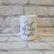 Load image into Gallery viewer, Just One More Chapter / 15oz Mug - All Decked Out
