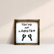 Load image into Gallery viewer, You're My Lobster (7x7) Wooden Sign - William Rae Designs
