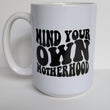 Load image into Gallery viewer, Mind Your Own Motherhood / 15oz Mug - All Decked Out
