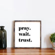 Load image into Gallery viewer, Pray Wait Trust (13x13) Wooden Sign - William Rae Designs
