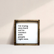 Load image into Gallery viewer, I'm Trying Very Hard (7x7) Wooden Sign - William Rae Designs

