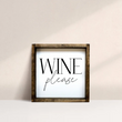 Load image into Gallery viewer, Wine Please (7x7) Wooden Sign - William Rae Designs
