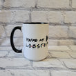 Load image into Gallery viewer, You're My Lobster / 15oz Mug - All Decked Out
